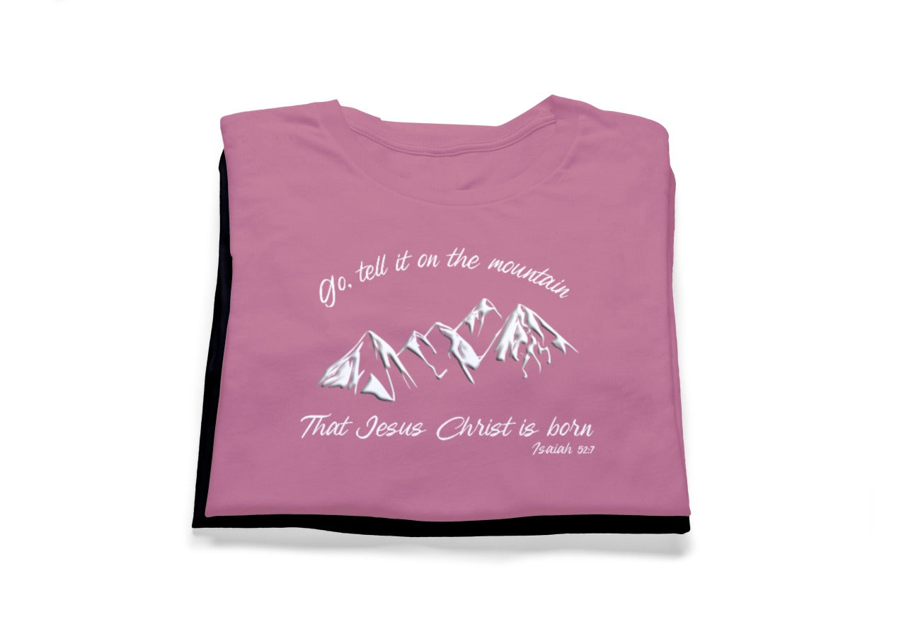 Go, tell it on the mountain Tee