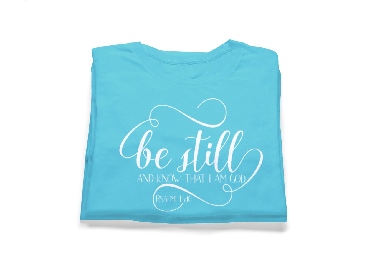 Be still and know that I am God Tee