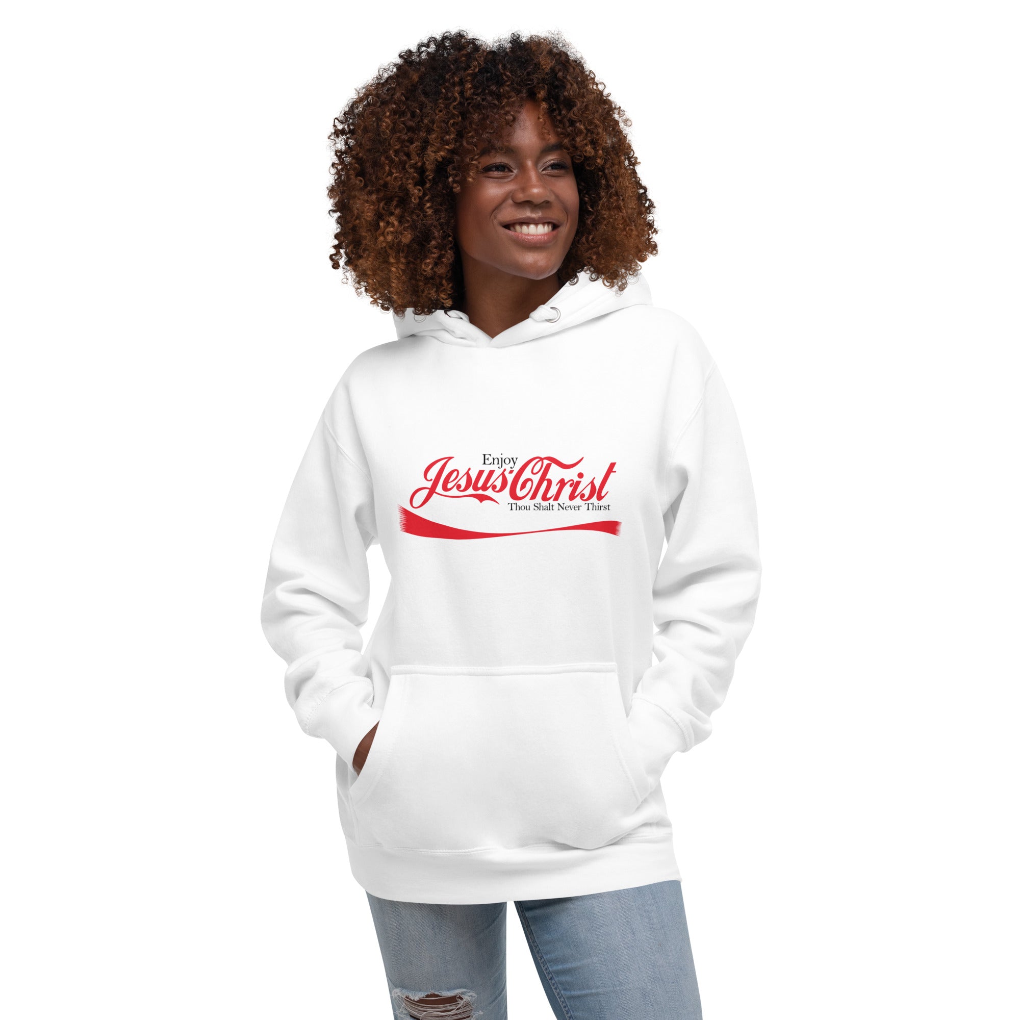 Enjoy Jesus Christ, Though Shalt Never Thirst Hoodie