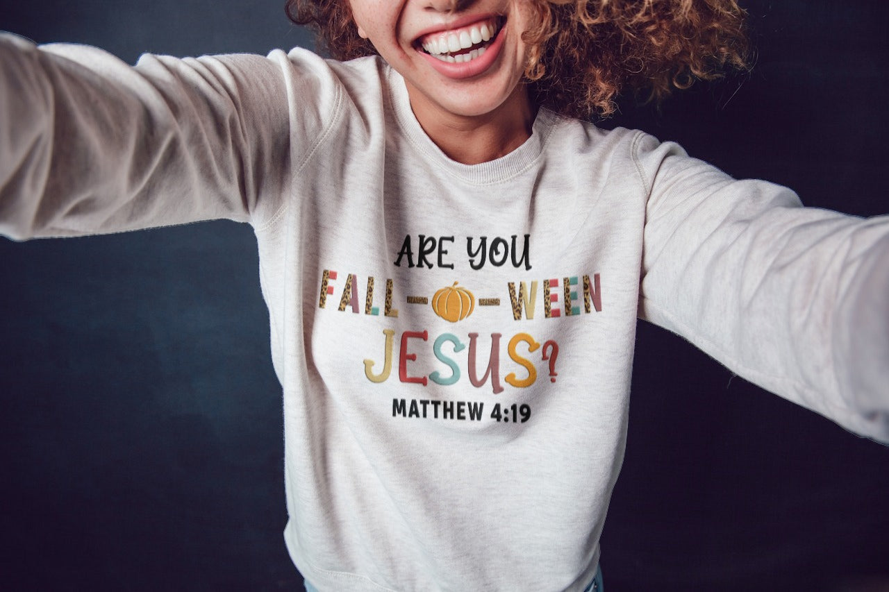 Are you Fall-O-Ween Jesus Sweatshirt