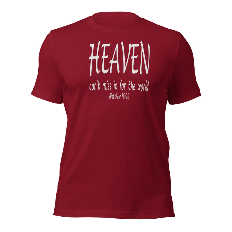 Heaven - don't miss it for the world Tee