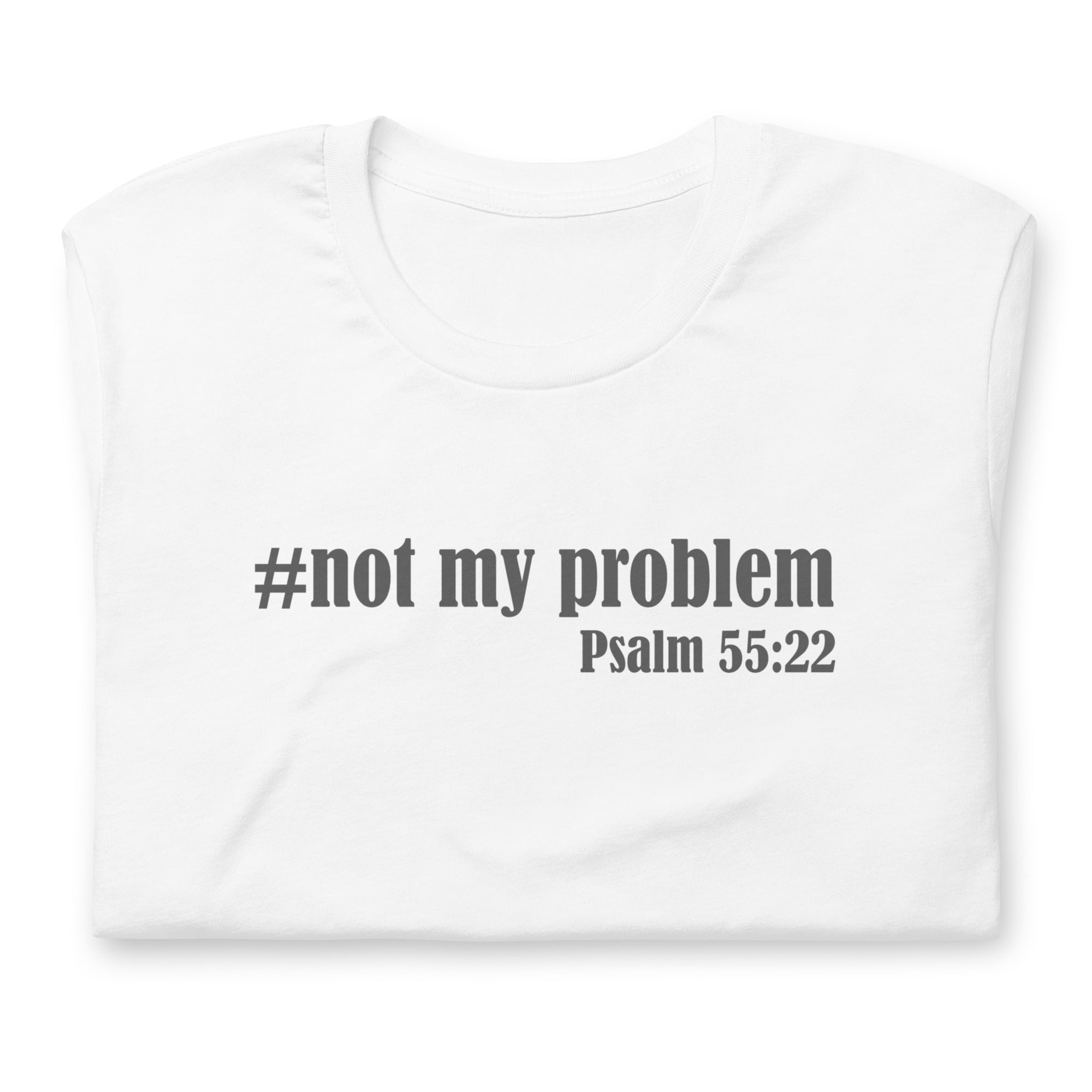 # not my problem Tee
