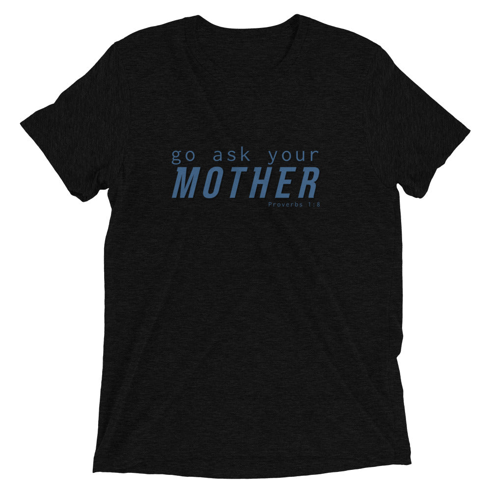 go ask your Mother Tee