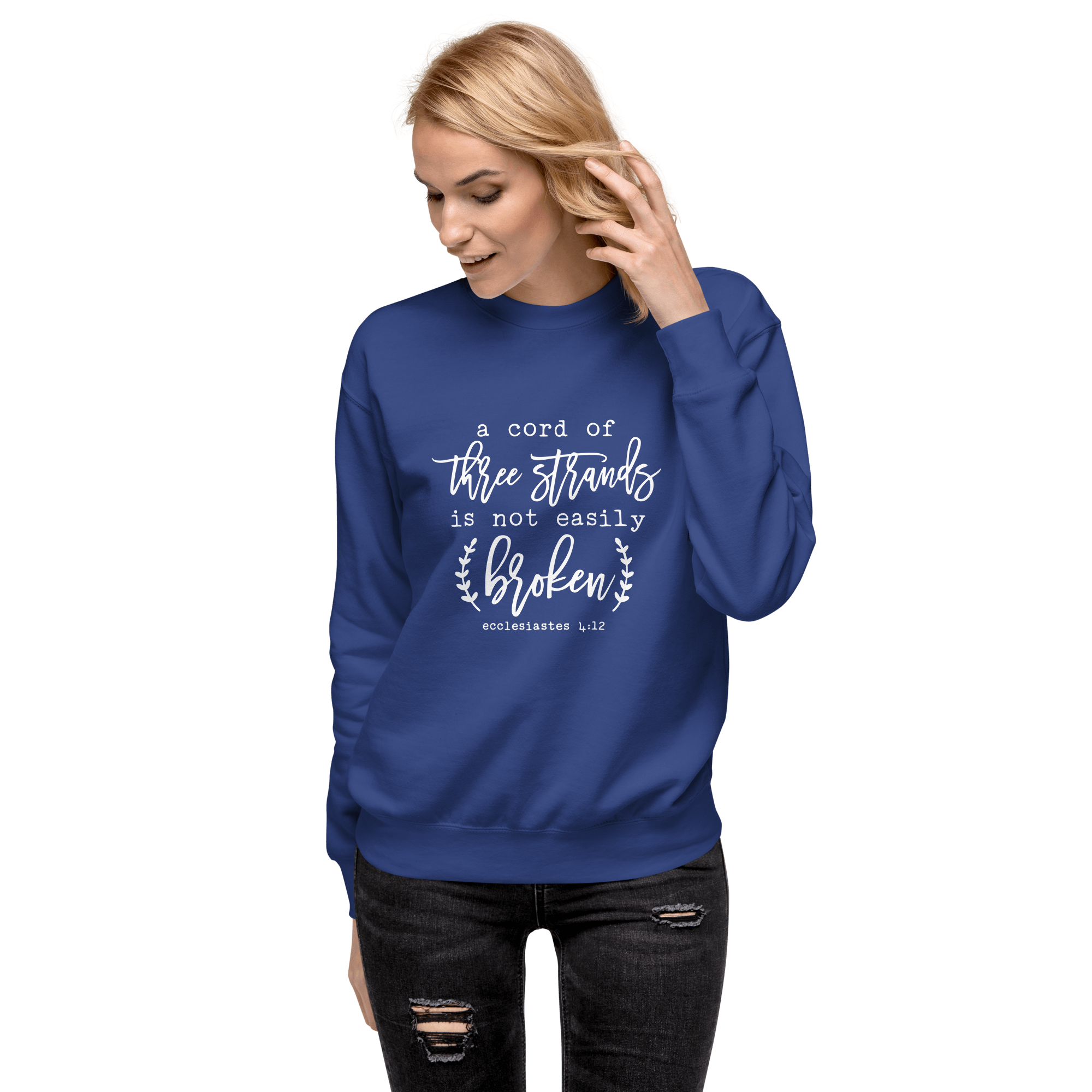 A cord of 3 strands is not easily broken - Ecclesiastes 4:12 Sweatshirt - Christian Clothing Company