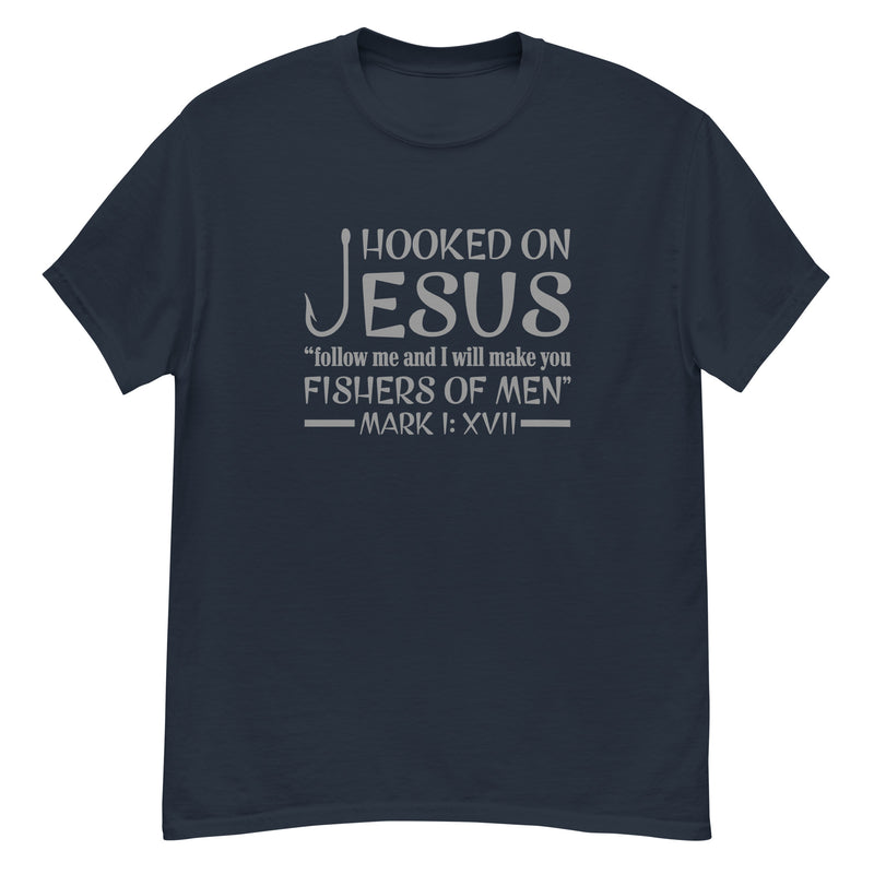 Hooked on Jesus "follow me and I will make you fishers of men" Tee