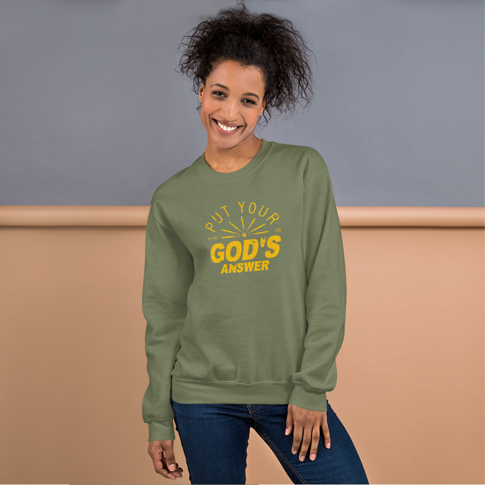 Put your mind on God's answer Sweatshirt
