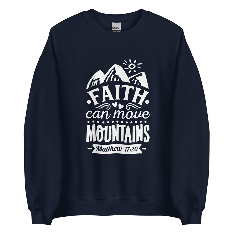 Faith can move Mountains Sweatshirt