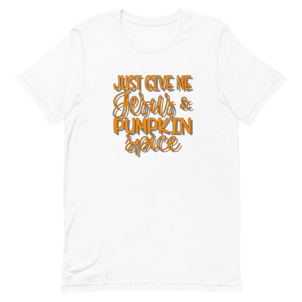 Just give me Jesus and pumpkin spice Tee