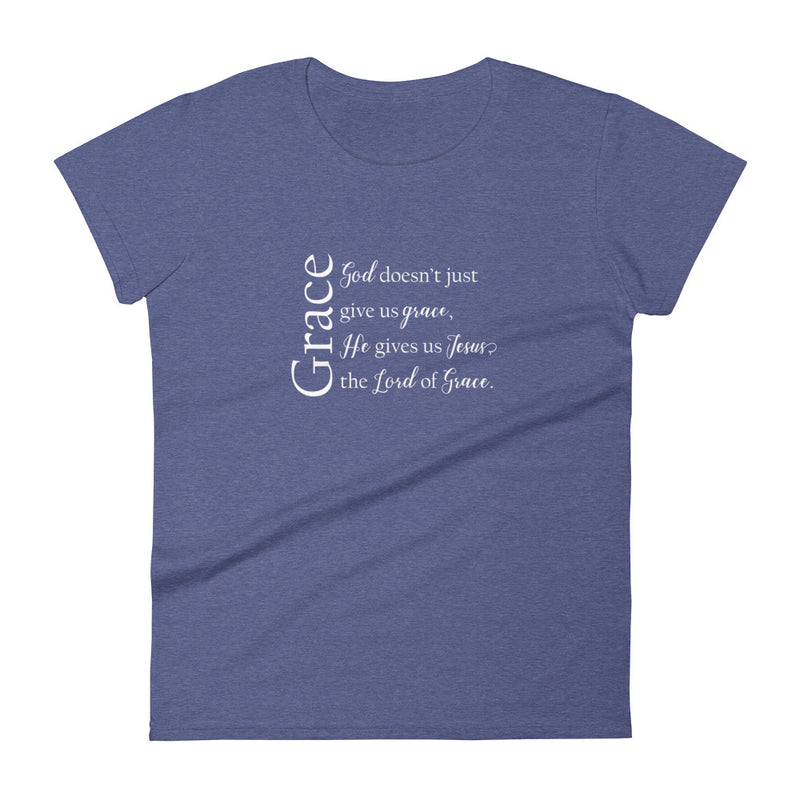 Grace - God doesn't give us grace, he gives us Jesus the Lord of grace Tee